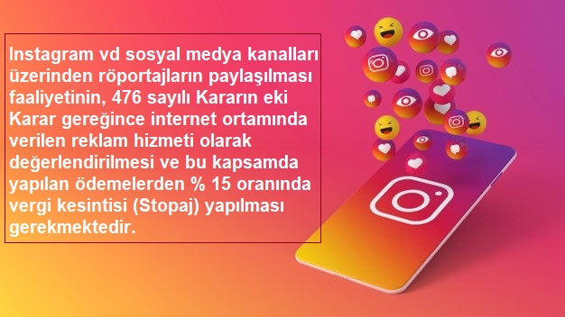 Instagram üzerinden yapılan röportajların ve bu röportajların yine Instagram üzerinden paylaşımında yapılan ödemelerde uygulanacak tevkifat oranı.