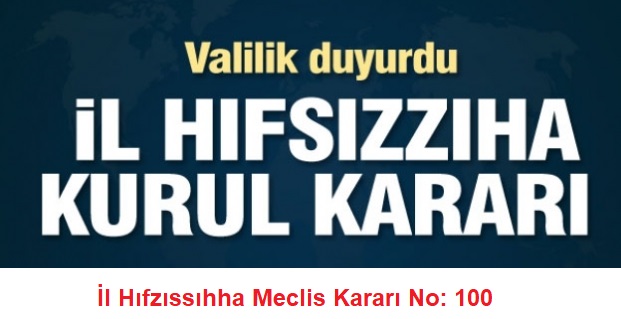  İl Hıfzıssıhha Meclis Kararı No 100