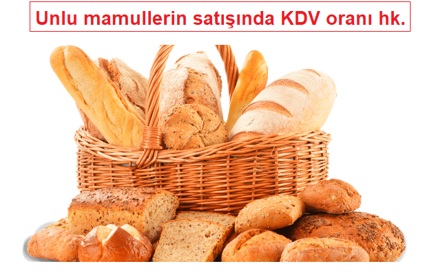 Unlu mamullerin satışında KDV oranı 17/03/2022