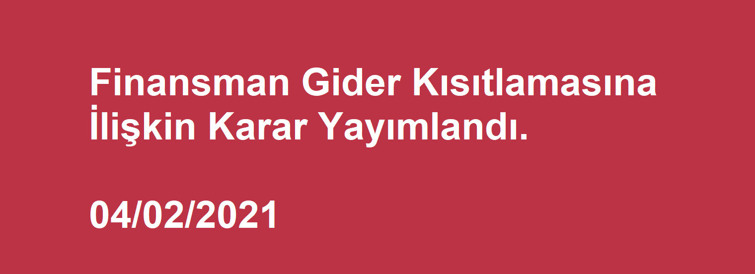 Finansman Gider Kısıtlamasına İlişkin Karar Yayımlandı.