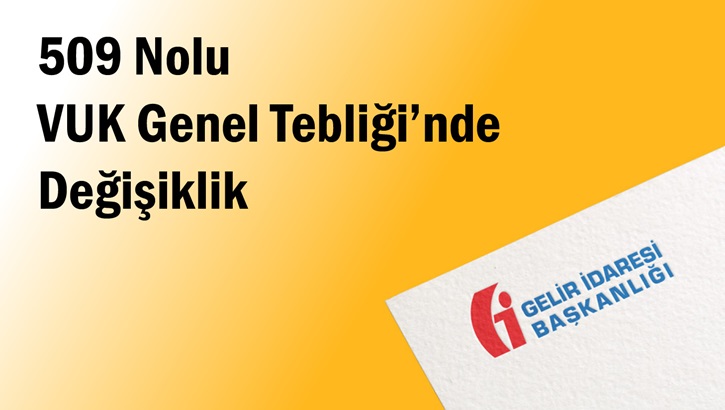 VERGİ USUL KANUNU GENEL TEBLİĞİ (SIRA NO: 509)’NDE DEĞİŞİKLİK YAPILMASINA DAİR TEBLİĞ (TASLAK)