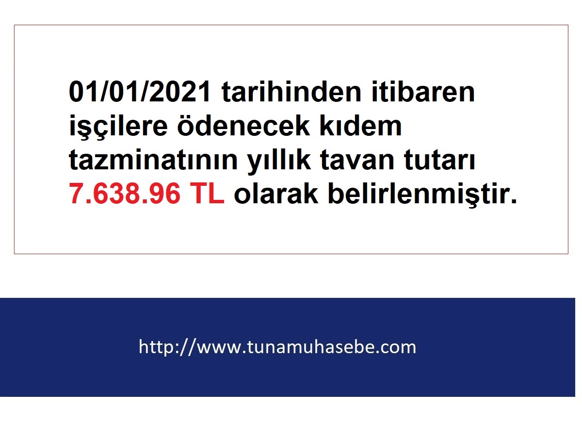  2021 Yılı Kıdem Tazminatının Yıllık Tavan Tutarı Belirlenmiştir.