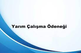 Yarım Çalışma Ödeneği